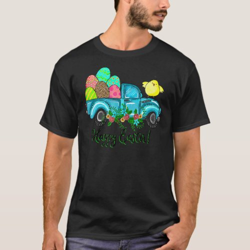 Happy Easter Truck With Easter Eggs And Chick East T_Shirt