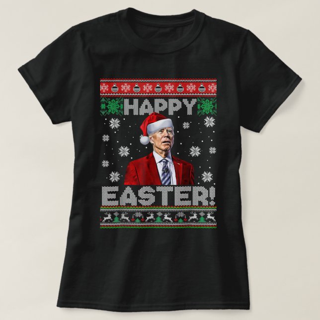 Happy Easter Ugly St Patrick's Day Christmas Funny T-Shirt (Design Front)