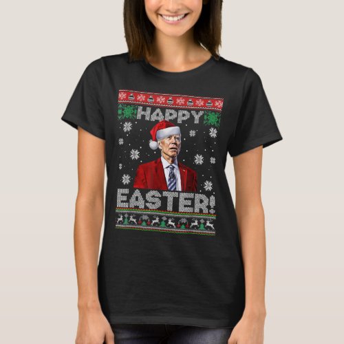 Happy Easter Ugly St Patricks Day Christmas Funny T_Shirt