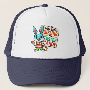 Happy Easter Will Trade Siblings For Easter Candy Trucker Hat