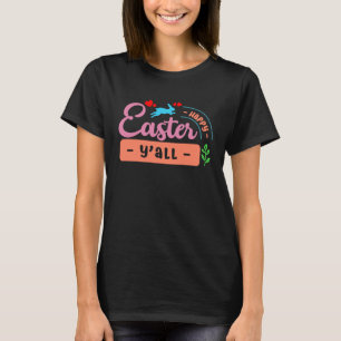 Happy Easter Y'all Wishes Bunny Rabbit Blessings B T-Shirt