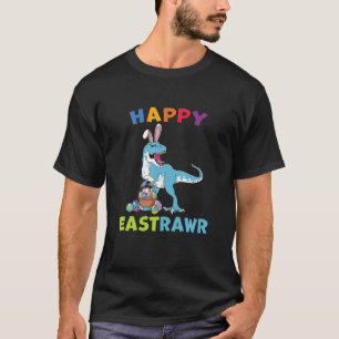 Happy Eastrawr Bunny Easter Dinosaur With Eggs Bas T-Shirt