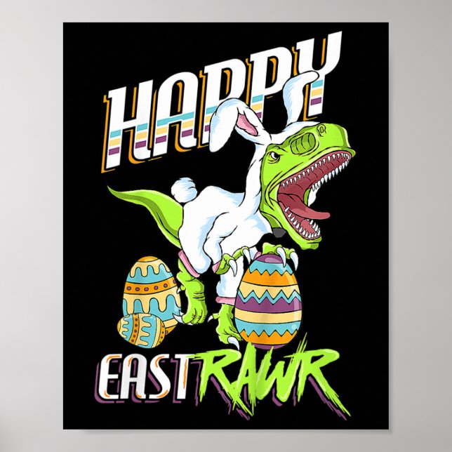 Happy Eastrawr Cute Trex Dinosaur Easter Bunny Egg Poster (Front)