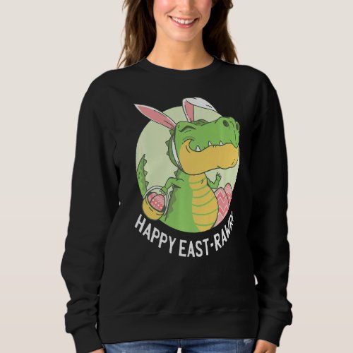 Happy Eastrawr Rex Dinosaur Bunny Ears Easter Eggs Sweatshirt