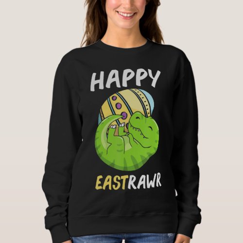 Happy Eastrawr Rex Dinosaur Easter Bunny Egg Costu Sweatshirt