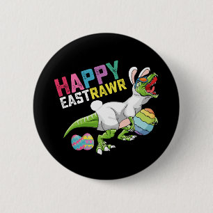 Happy Eastrawr T Rex Dinosaur Easter Bunny Egg Button