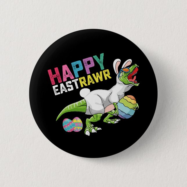 Happy Eastrawr T Rex Dinosaur Easter Bunny Egg Button (Front)