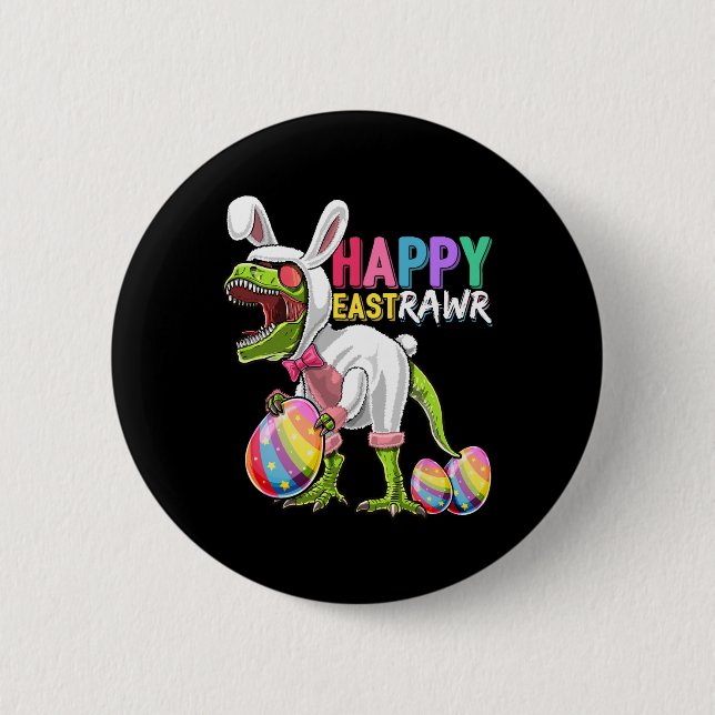 Happy Eastrawr T Rex Dinosaur Easter Bunny Egg Cos Button (Front)