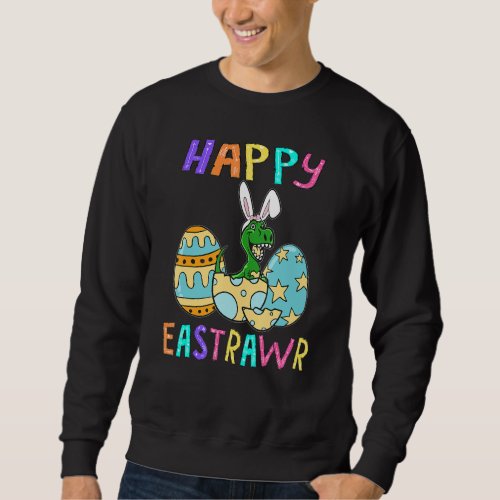 Happy Eastrawr T Rex Dinosaur Easter Bunny Egg Cos Sweatshirt