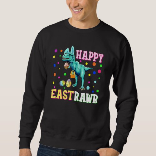 Happy Eastrawr T Rex Dinosaur Easter Bunny Egg Cos Sweatshirt