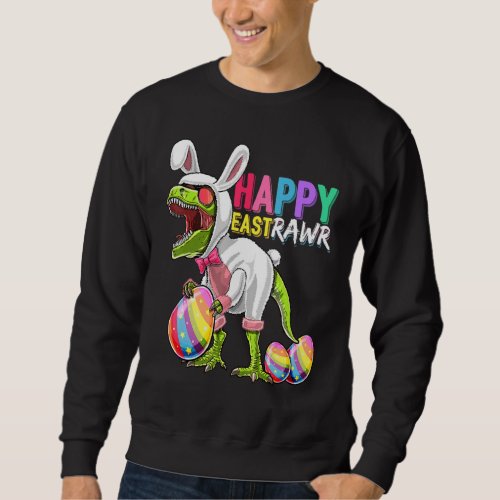 Happy Eastrawr T Rex Dinosaur Easter Bunny Egg Cos Sweatshirt