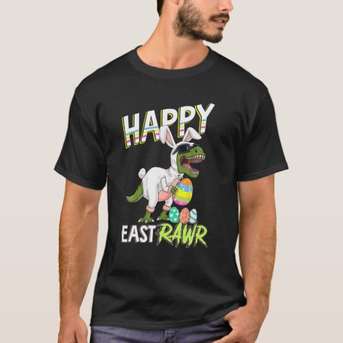 Happy Eastrawr T Rex Dinosaur Easter Bunny Egg Eas T_Shirt