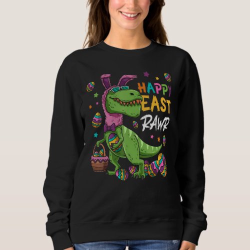 Happy Eastrawr T Rex Dinosaur Easter Bunny Egg  Ki Sweatshirt