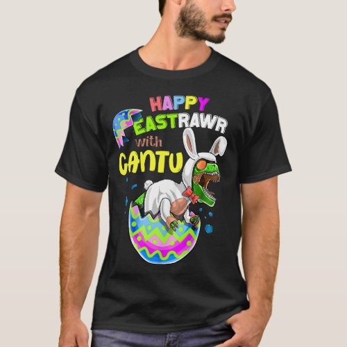 Happy Eastrawr With CANTU Family Easter Day T_Shirt