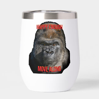 Happy Enough – Move Along Thermal Wine Tumbler
