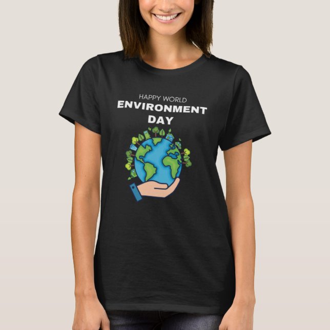 Happy Environment Day Our Planet  9 T-Shirt (Front)