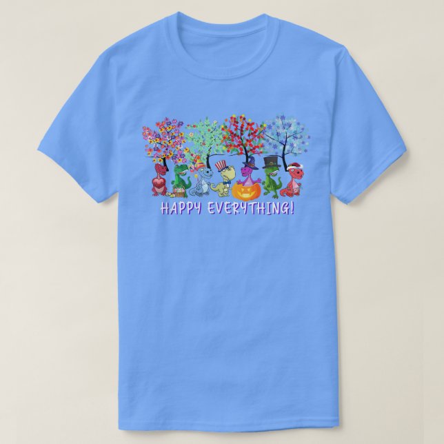 Happy Everything Dinosaur T Re Every Seasons All Y T-Shirt (Design Front)