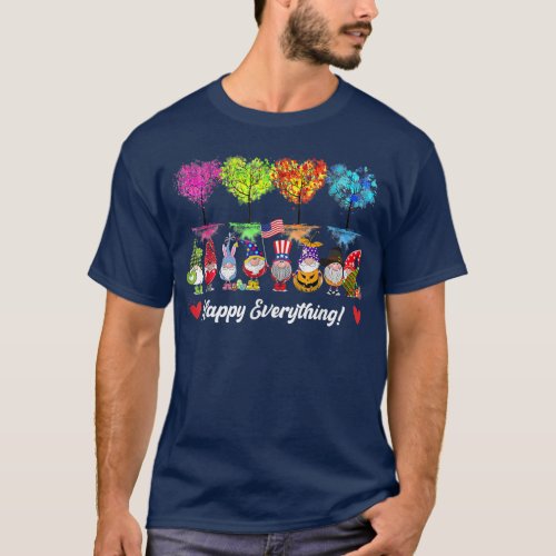Happy Everything Gnomes Every Seasons All Year Tre T_Shirt