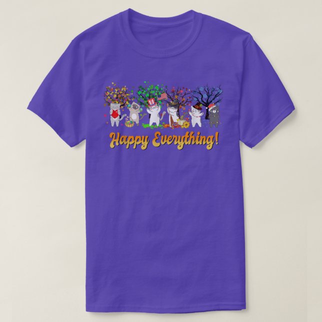 Happy everythings cat funny cat lover cute cat ame T-Shirt (Design Front)