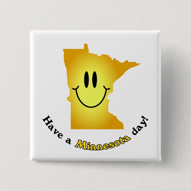 Happy Face - Have a Minnesota Day! Button (Front)