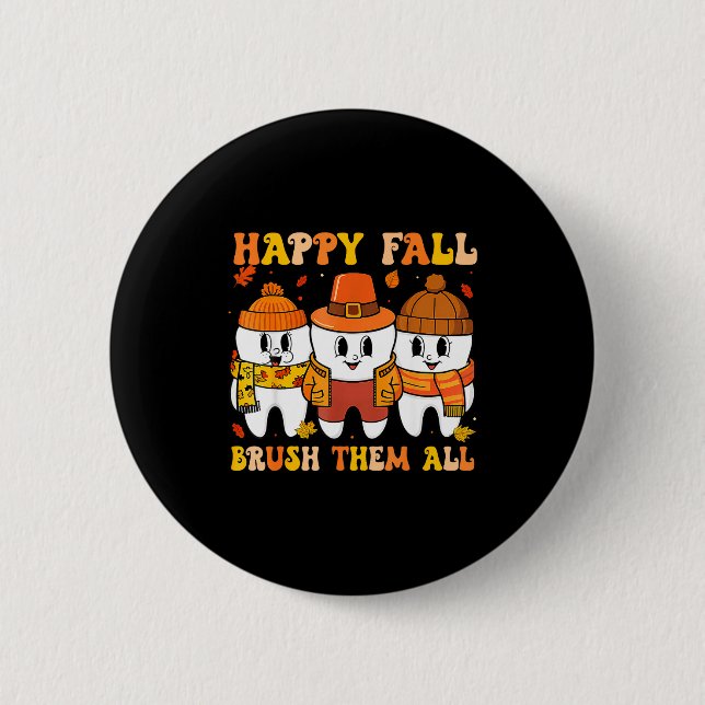 Happy Fall Bruhem All Teeth Thanksgiving Dental De Button (Front)