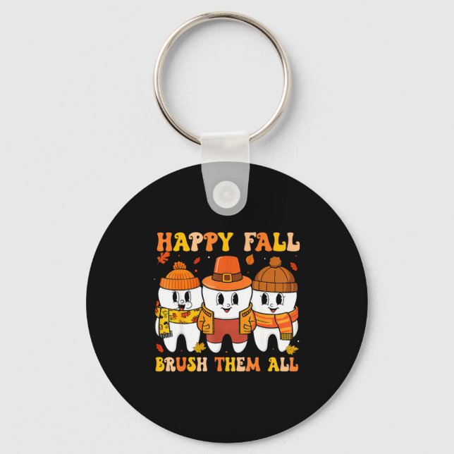 Happy Fall Bruhem All Teeth Thanksgiving Dental De Keychain (Front)