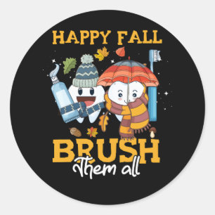 Happy Fall Brush Them All Autumn Clean Them All Th Classic Round Sticker