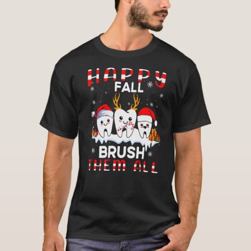 Happy Fall Brush Them All Dental Dentist Squad Chr T_Shirt