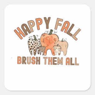 Happy Fall Brush Them All Dental Dentist Teeth Square Sticker