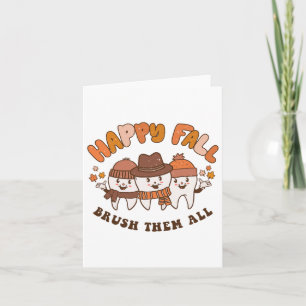 Happy Fall Brush Them All Dentist Teeth Thanksgivi Card