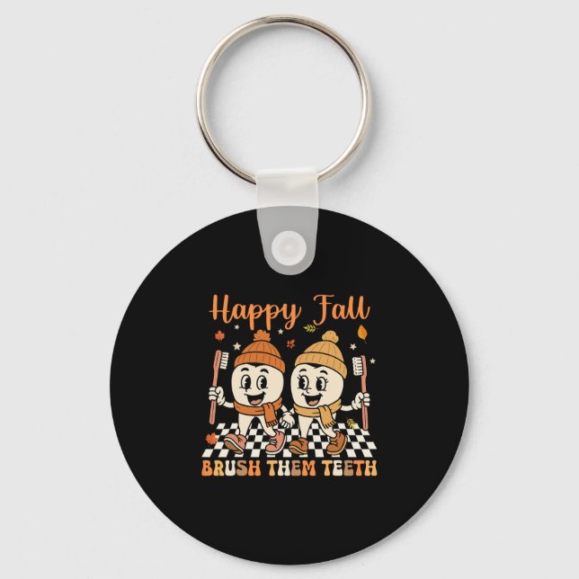 Happy Fall Brush Them Teeth Dentist Dental Thanksg Keychain (Front)