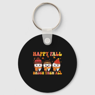 Happy Fall Brush Them Teeth Dentist Dental Thanksg Keychain