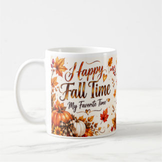 Happy Fall Time – My Favorite Time | Cozy Autumn P Coffee Mug