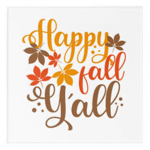 Happy Fall to Y'all Acrylic Print
