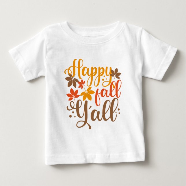 Happy Fall to Y'all Baby T-Shirt (Front)