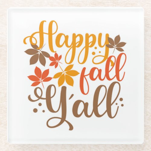 Happy Fall to Yall Glass Coaster