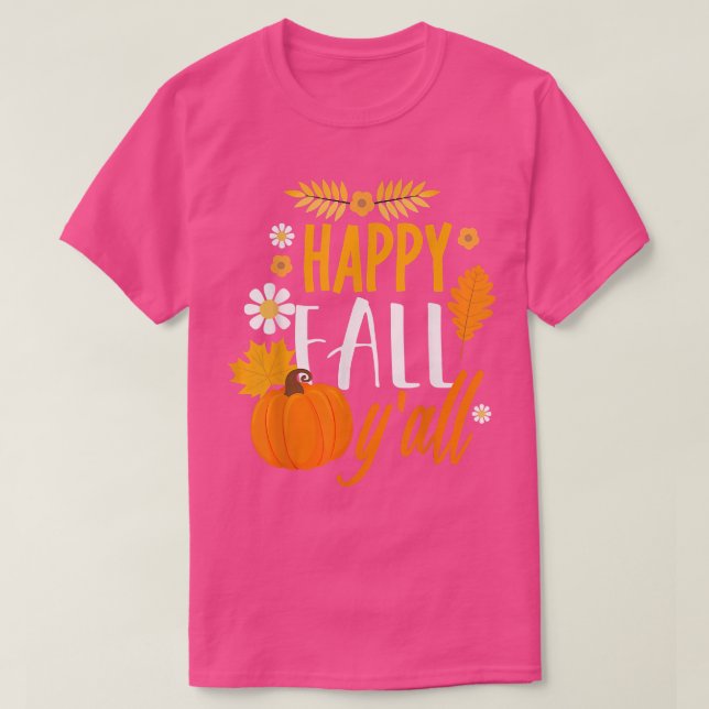 Happy Fall Y' All Autumn Thanksgiving Holiday  T-Shirt (Design Front)