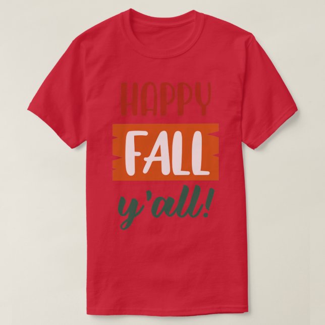 Happy Fall Yall8 1 T-Shirt (Design Front)