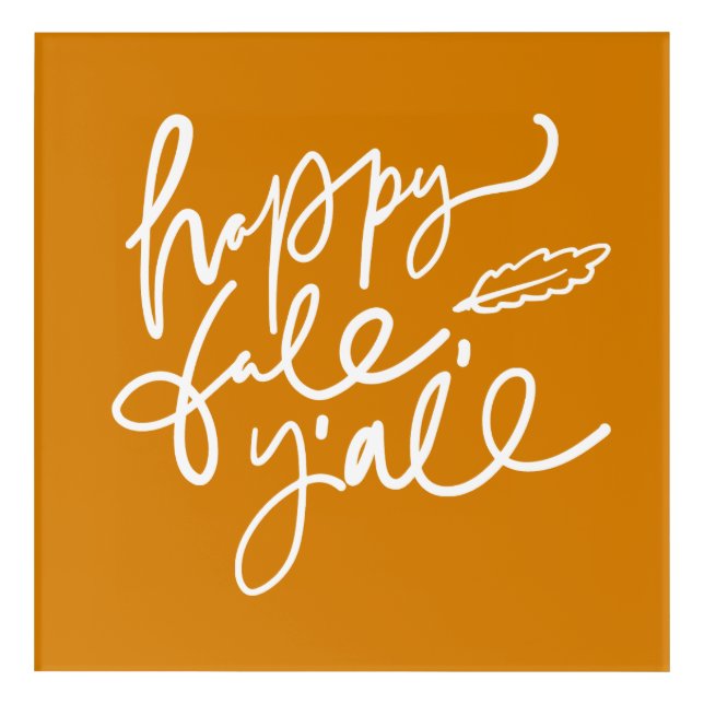 Happy Fall Y'all Acrylic Print (Front)