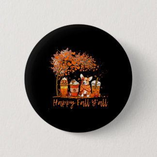 Happy Fall Y'all Autumn Corgi Halloween Pumpkin Sp Button