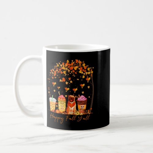 Happy Fall Yall Autumn Tree Pug Pumpkin Latte Hall Coffee Mug
