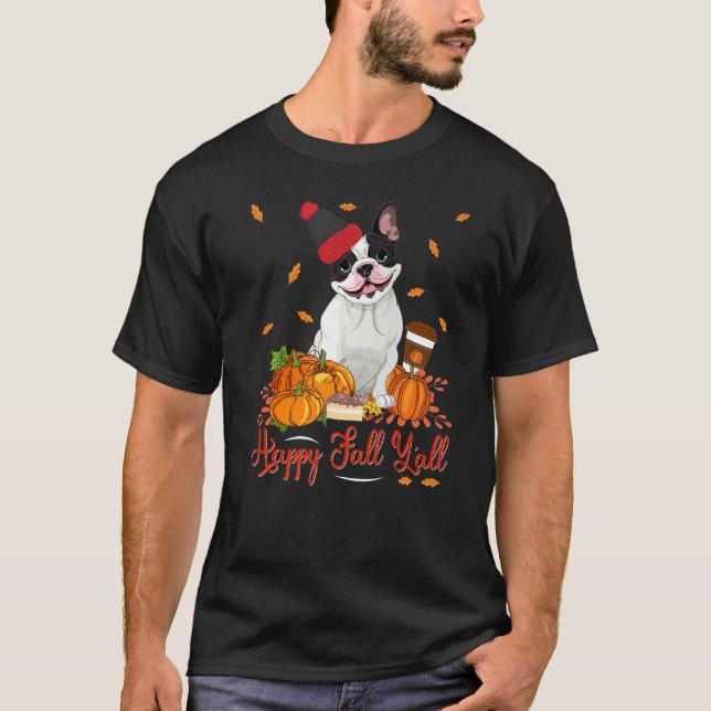 Happy Fall Y'all Boston Terrier Dog Thanksgiving H T-Shirt (Front)