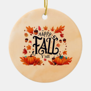 Happy Fall Y'all classic Ceramic Ornament