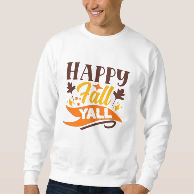 Happy Fall Yall Cute Autumn Quote Sweatshirt (Front)