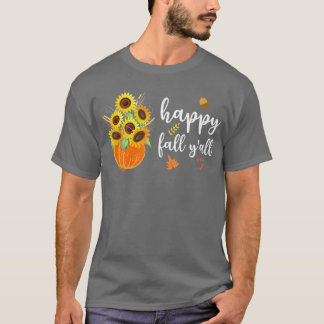 Happy Fall Y'all Cute Sunflowers Pumpkin Autumn Fa T-Shirt