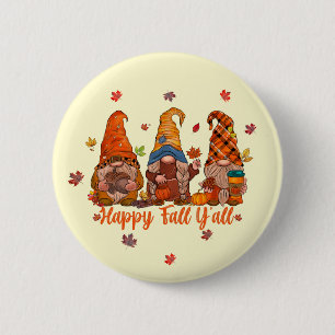 Happy Fall Y'All - Gnomes Hanging Out Together Button