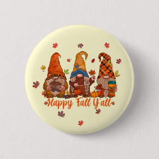 Happy Fall Y'All - Gnomes Hanging Out Together Button