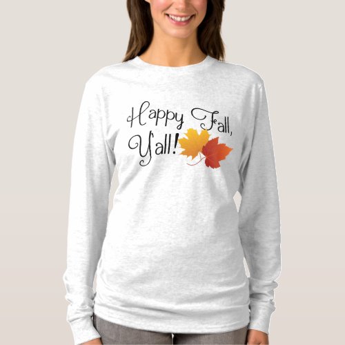 Happy Fall Yall Its Autumn Non_Halloween Harvest T_Shirt