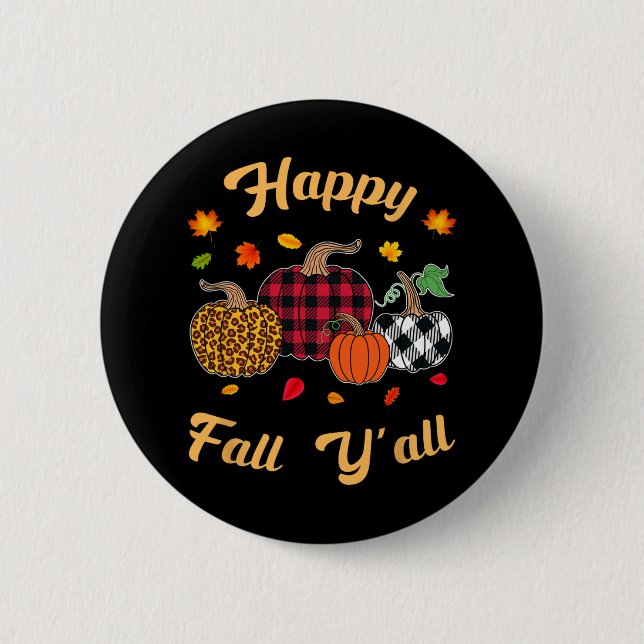 Happy fall y'all  Leafs Fall autumn pumpkin women  Button (Front)