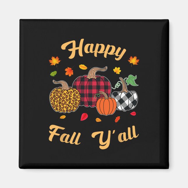 Happy fall y'all  Leafs Fall autumn pumpkin women  Magnet (Front)